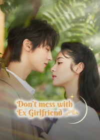 Đừng Chọc Bạn Gái Cũ - Don't Mess With EX-Girlfriend