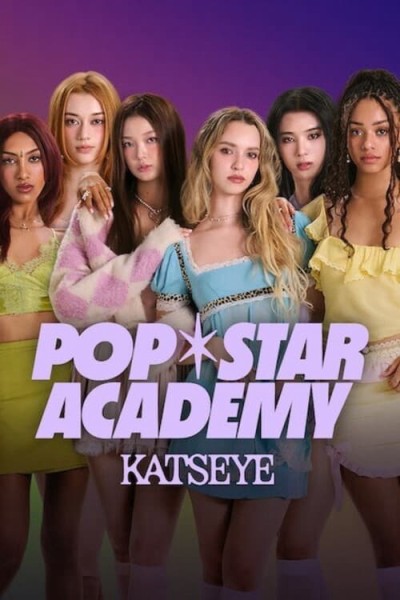 Học viện Pop star: KATSEYE - Pop Star Academy: KATSEYE