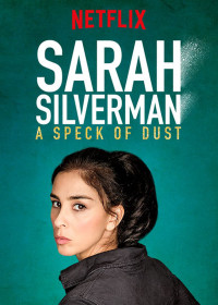 Sarah Silverman: Một Đốm Bụi - Sarah Silverman: A Speck Of Dust