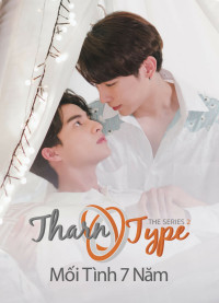 TharnType The Series 2: Mối Tình 7 Năm - TharnType 2: 7 Years of Love