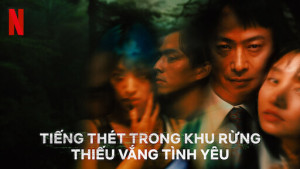 Tiếng thét trong khu rừng thiếu vắng tình yêu