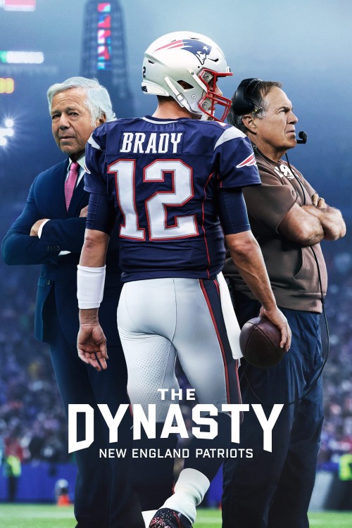 Triều Đại Của New England Patriots - The Dynasty: New England Patriots